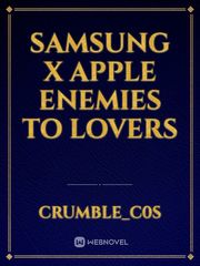 Samsung x apple 
enemies to lovers Book