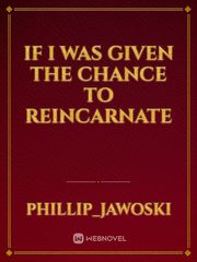 If I Was Given The Chance To Reincarnate Book