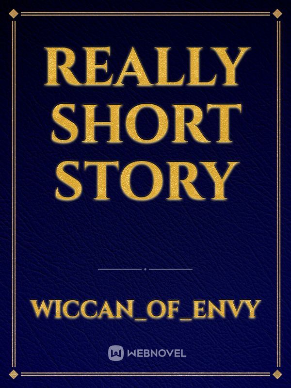 Really Short Story
