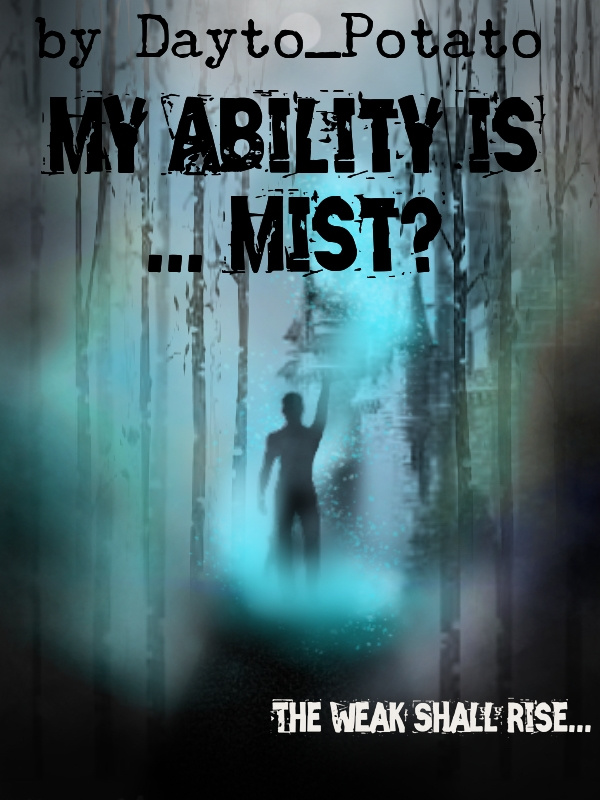 My Ability is…Mist?
