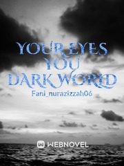 Your Eyes
Your Dark
World Book