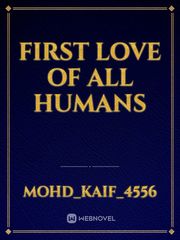 First Love of all humans Book