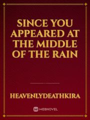 Since You Appeared at the Middle of the Rain Book