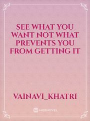 See what you want not what prevents you from getting it Book