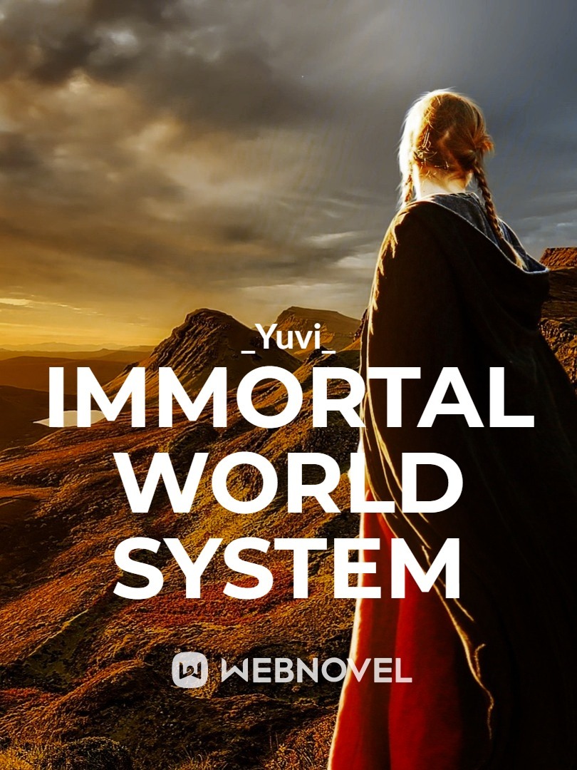 Immortal World System