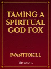 Taming a Spiritual God Fox Book