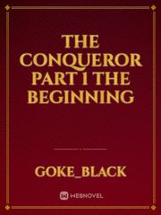 The Conqueror part 1 The beginning Book