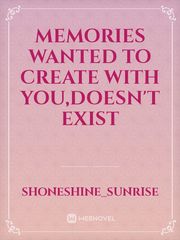 MEMORIES WANTED TO CREATE WITH YOU,DOESN'T EXIST Book