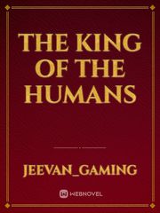 The king of the humans Book