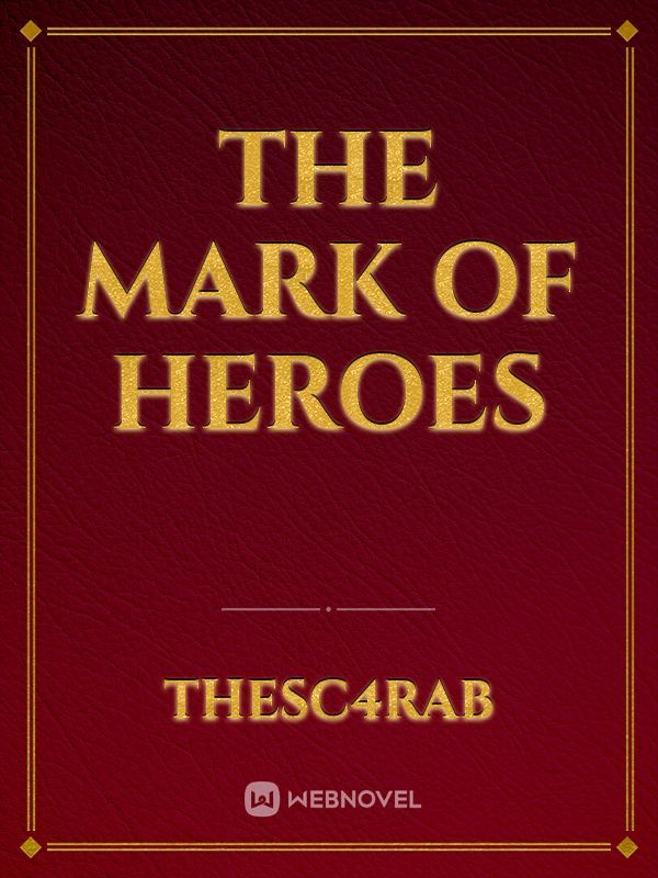 The Mark of Heroes