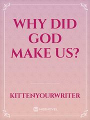 Why did god make us? Book