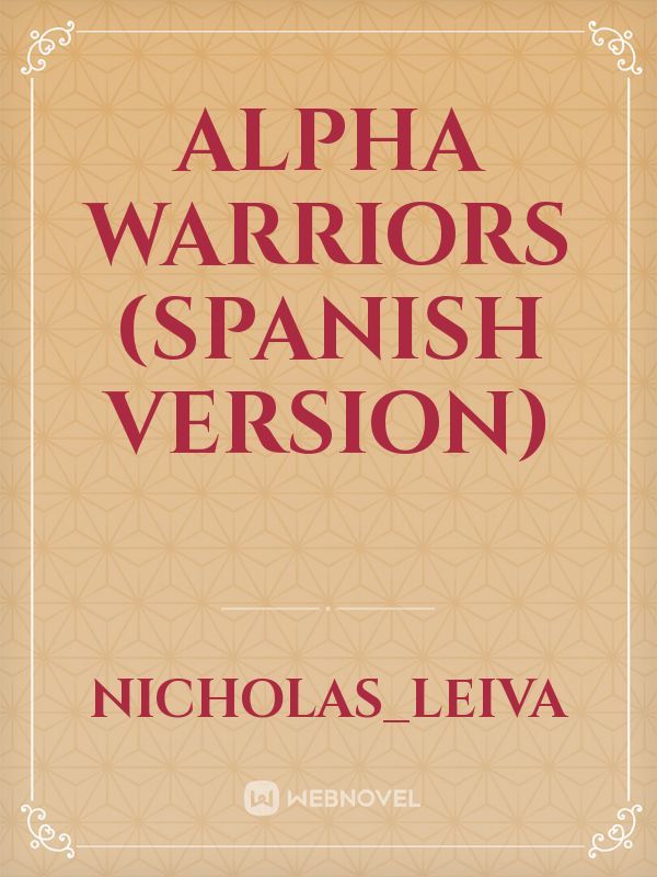Alpha warriors (Spanish Version)