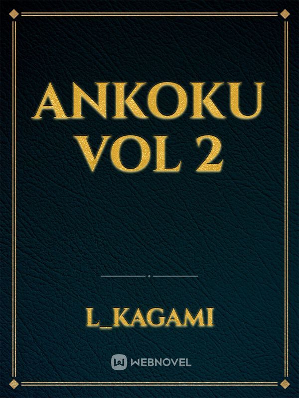 ankoku vol 2