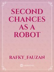 Second chances as a robot Book