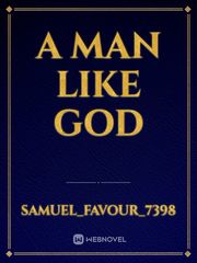 A man Like God Book