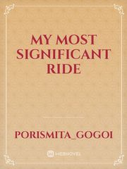 MY MOST SIGNIFICANT RIDE Book