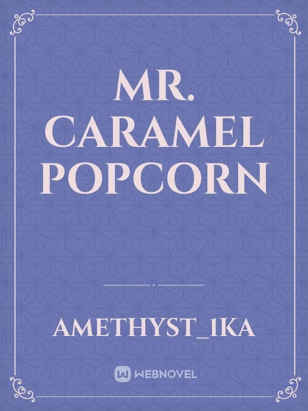 Mr. Caramel Popcorn