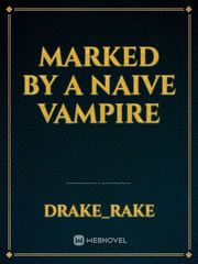 Marked by a Naive Vampire Book