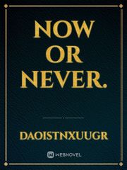 Now or never. Book