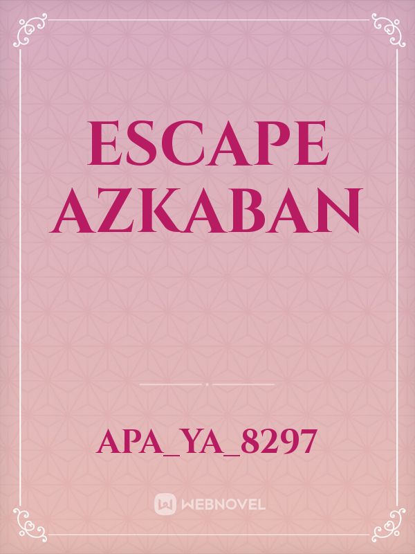 ESCAPE AZKABAN