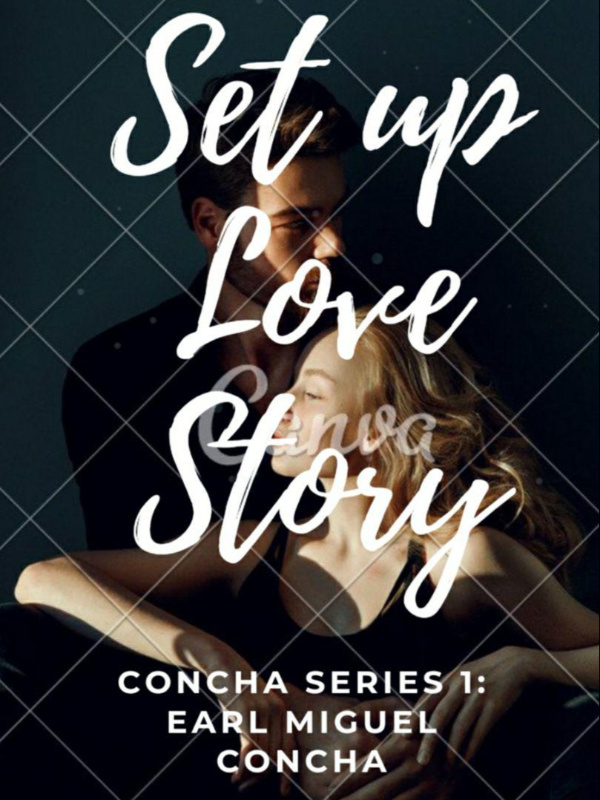 CONCHA SERIES 1: SET UP LOVE STORY