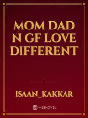 Mom dad n gf love different Book