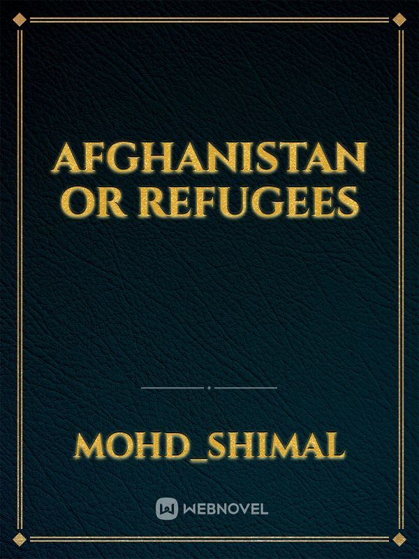 Afghanistan or refugees