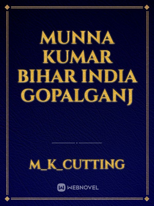 Munna Kumar Bihar India Gopalganj