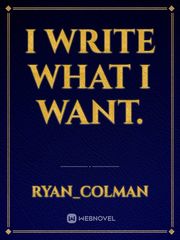 I write what I want. Book