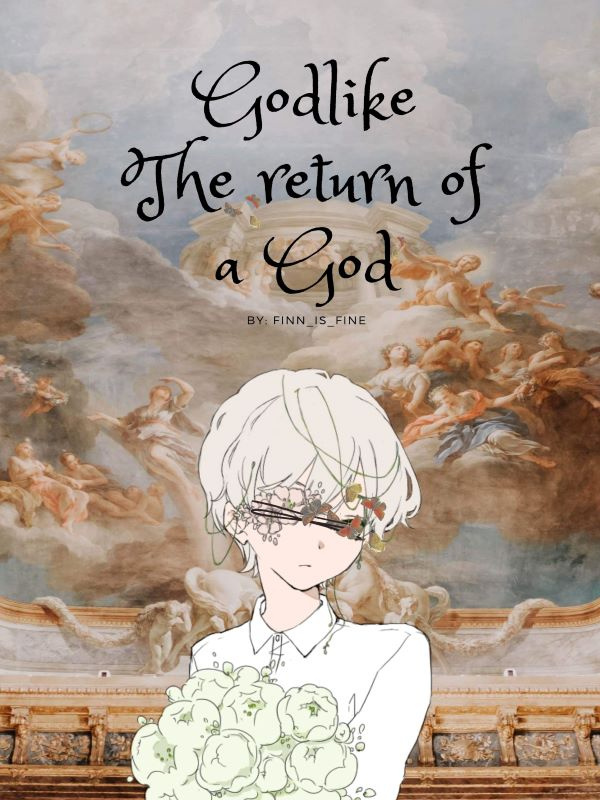 Godlike: The return of a god