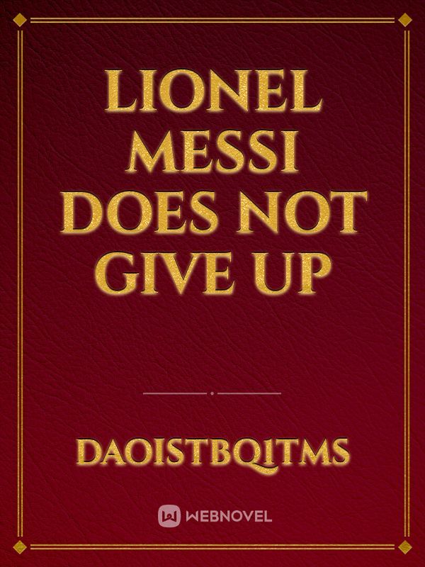Lionel Messi does not give up
