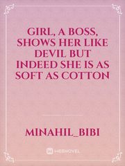 Girl, a boss, shows her like devil but indeed she is as soft as cotton Book