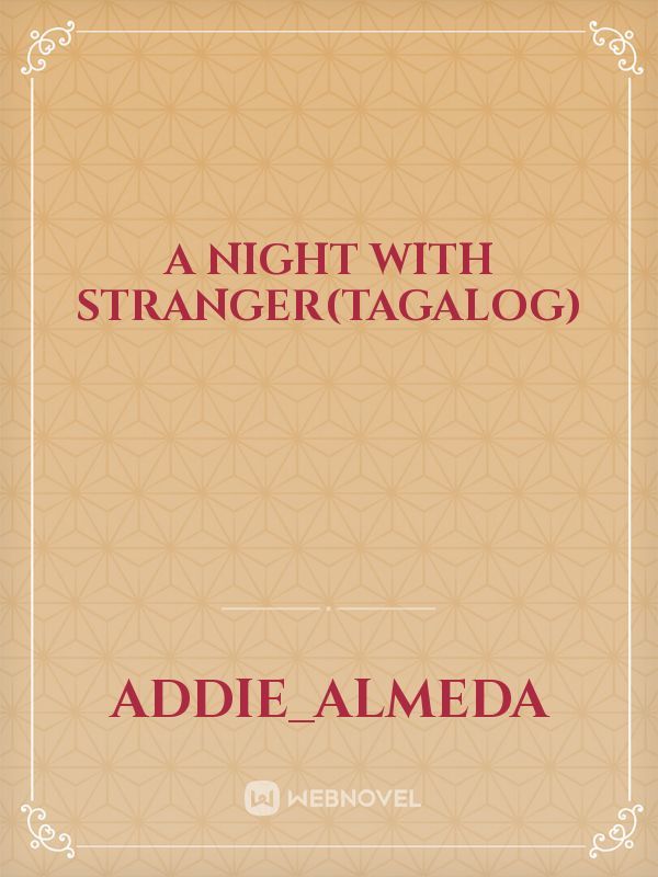 A Night with Stranger(Tagalog)