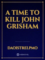 A time to kill John grisham Book