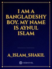 I am a Bangladeshy boy. My name is Aynul islam Book