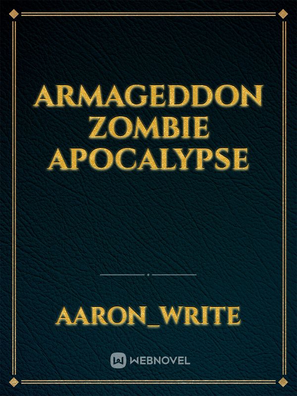 ARMAGEDDON
ZOMBIE APOCALYPSE Book