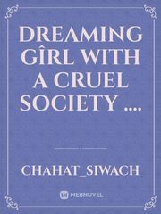 Dreaming Gîrl with a cruel society
.... Book