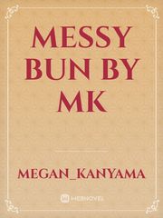 Messy bun 
by MK Book