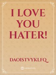I love you hater! Book