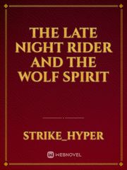 The Late Night Rider and the wolf spirit Book