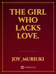 THE GIRL WHO LACKS LOVE. Book