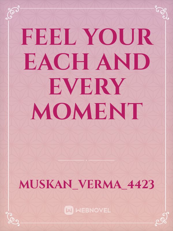 Feel your each and every moment Book