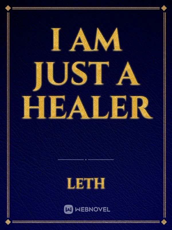 I Am Just A Healer