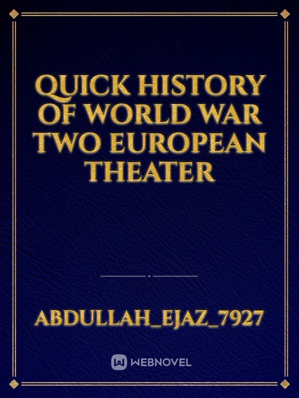Quick History Of World War Two European Theater