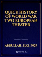 Quick History Of World War Two European Theater Book