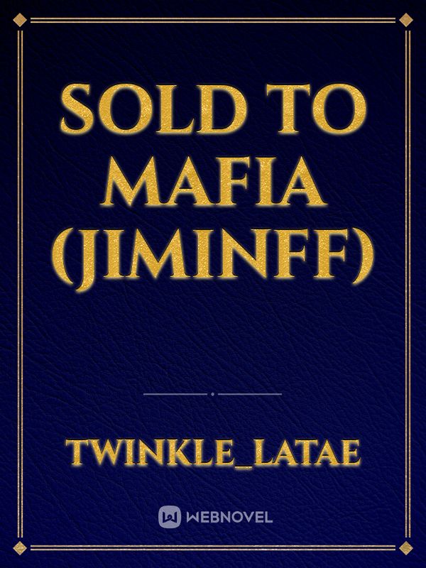 Sold To Mafia (JiminFF)