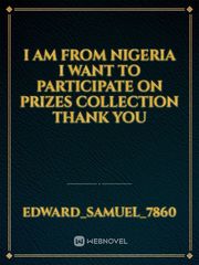 I am from Nigeria I want to participate on prizes collection thank you Book
