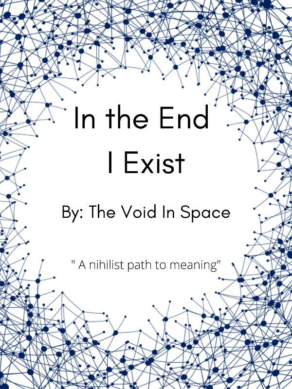 In the End I Exist