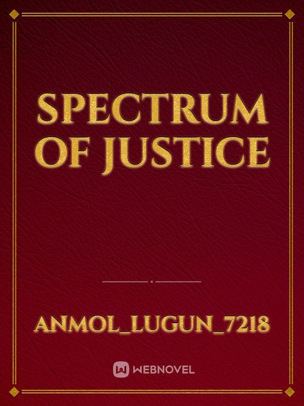 Spectrum of justice