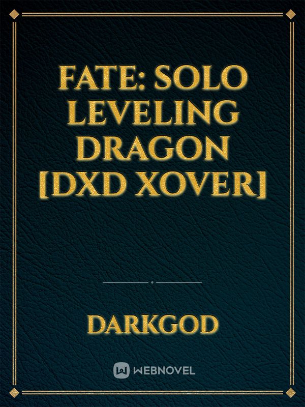 Fate: Solo Leveling Dragon [DxD Xover]